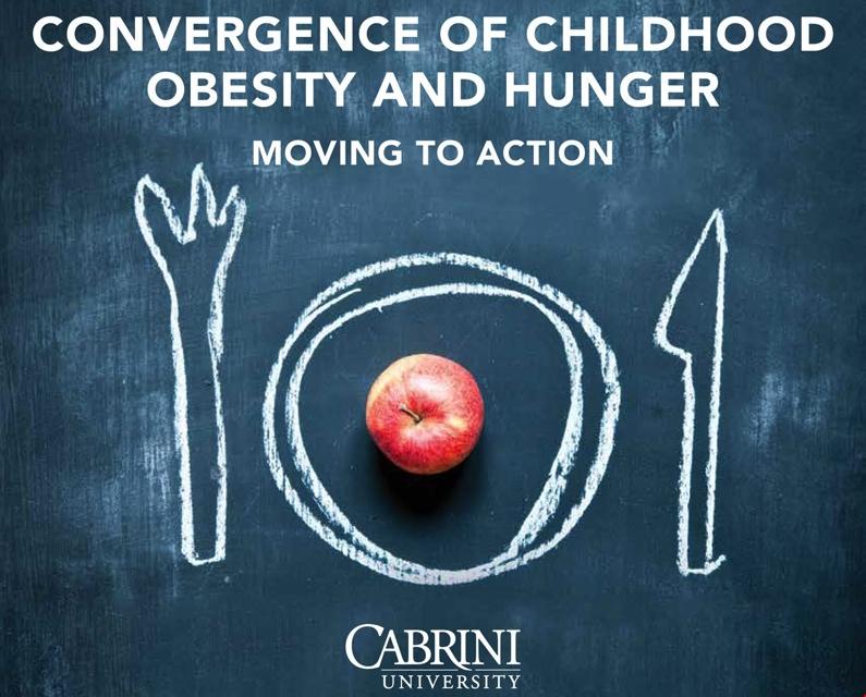 Obesity and Hunger On Feb. 17, Cabrini University will host a one- day symposium addressing childhood obesity and hunger, two leading public health issues in the nation.