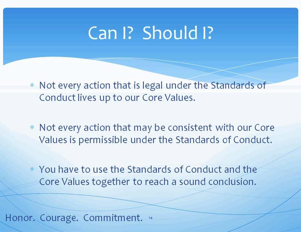 * Not every action that is legal under the Standards of CondL1ct lives up to our Core Values.