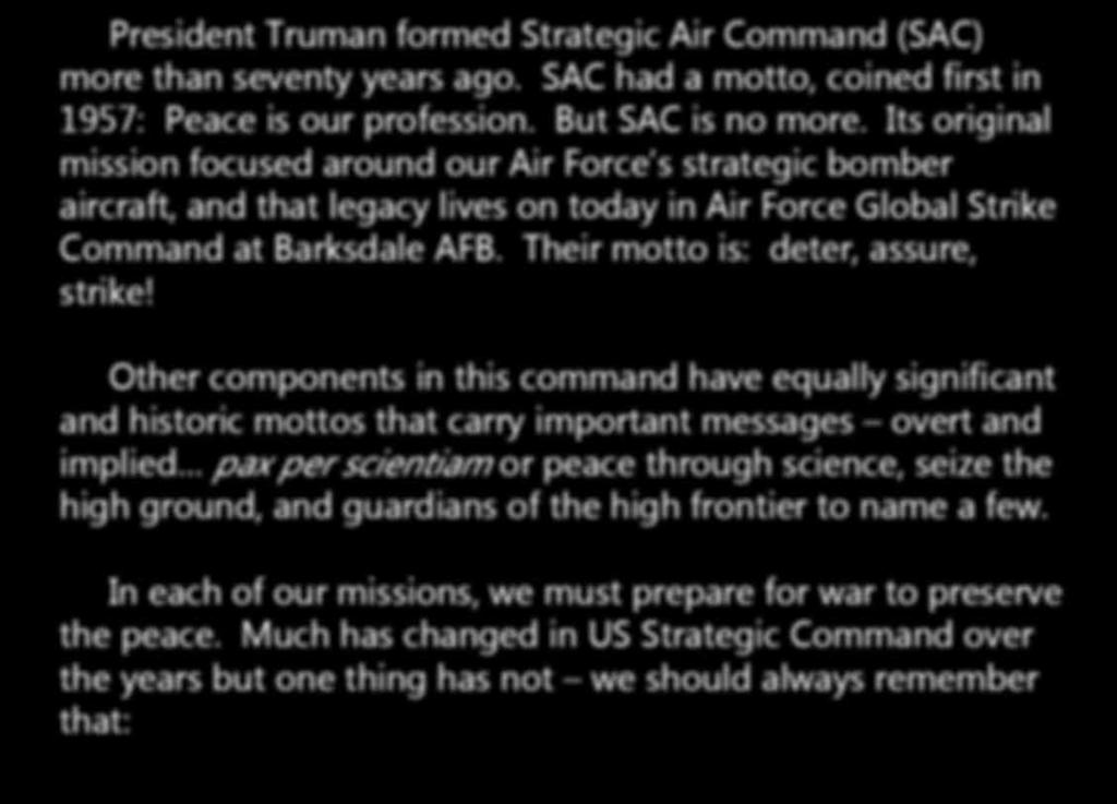 President Truman formed Strategic Air Command (SAC) more than seventy