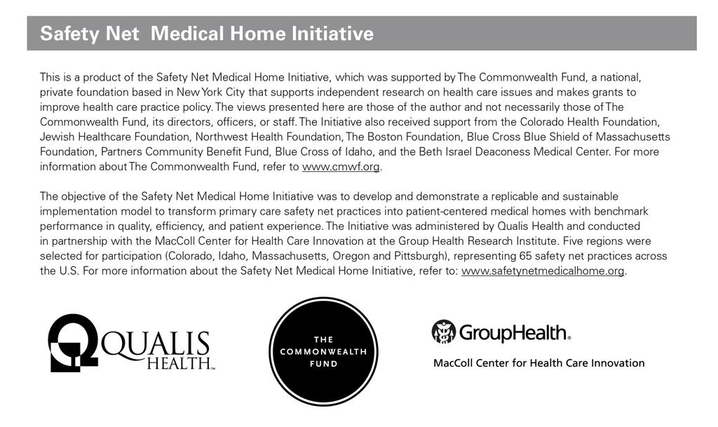 This list was adapted from the Key Activities Checklist tool created by Qualis Health and the MacColl Center for Health Care Innovation; practice coaches from the Safety Net Medical Home Initiative s