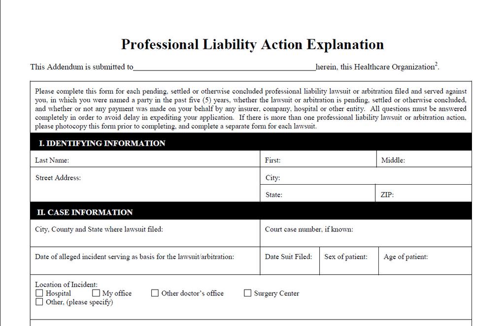 Addendum B-Page 1 Professional Liability Action Explanation Please complete this form for each pending, settled or otherwise concluded professional liability lawsuit or arbitration filed and served