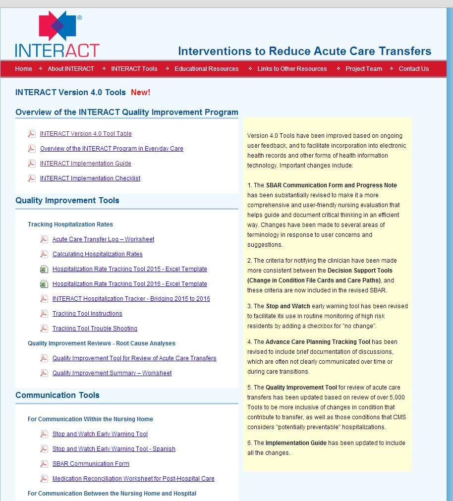 Interventions to Reduce Acute Care Transfers (Interact) Website Designed to improve identification, evaluation, and communication about changes in resident status.