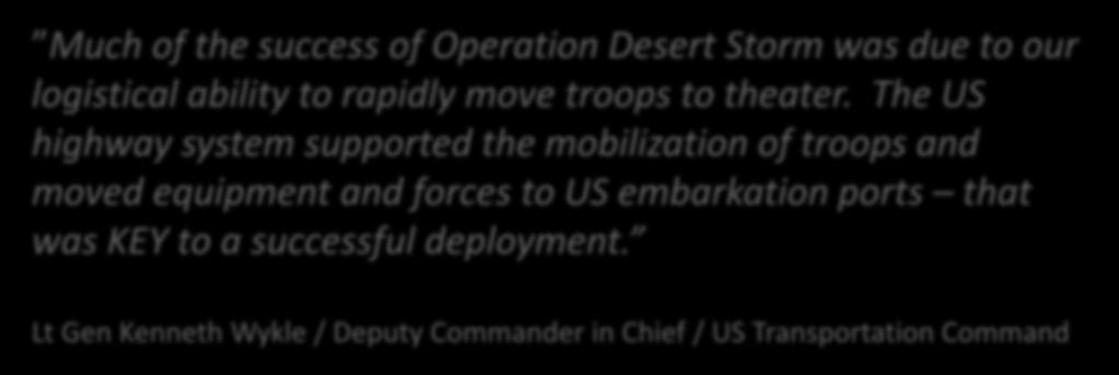 Much of the success of Operation Desert Storm was due to our logistical ability to rapidly move troops to theater.