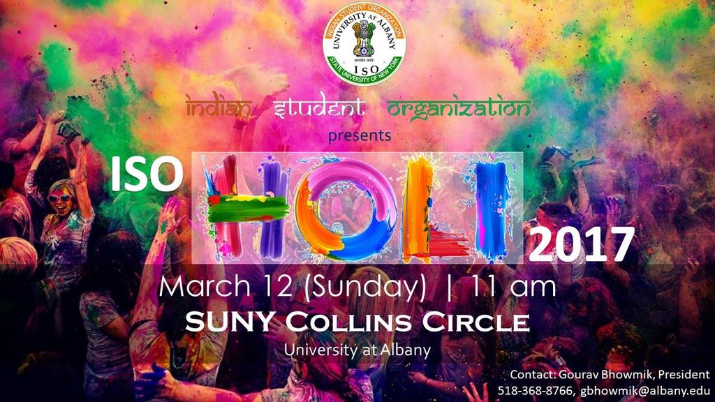 4. University at Albany Events Holi Festival March 12th Holi is the Festival of colors, signifying the victory of good over evil, arrival of spring, and a thanksgiving for a good harvest.
