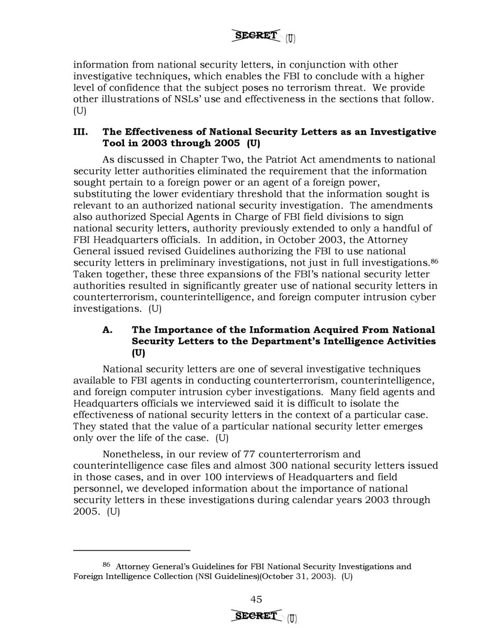 ibmo^in) information from national security letters, in conjunction with other investigative techniques, which enables the FBI to conclude with a higher level of confidence that the subject poses no