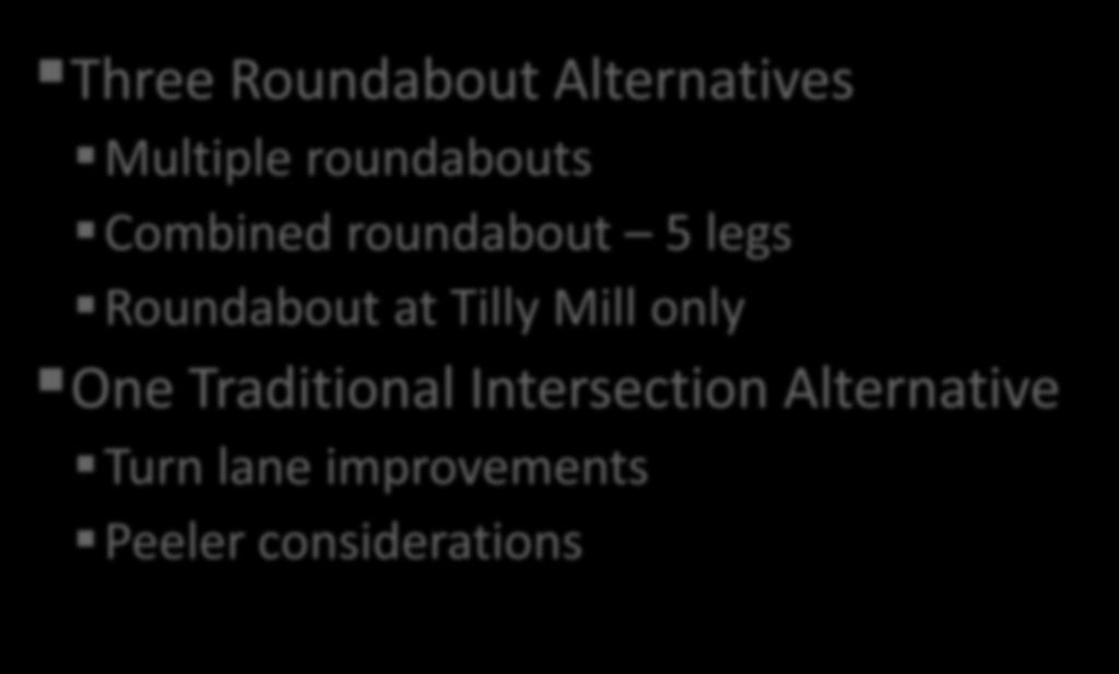 Alternatives Considered Three Roundabout Alternatives Multiple roundabouts Combined roundabout 5 legs