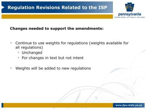 In order to continue with current practices, ODP has decided to continue to use the weights that are already available for the regulations where the wording was modified, but the intent remain