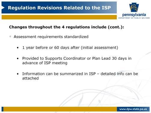 The requirements related to the assessment have also been standardized both in timeline and in content.
