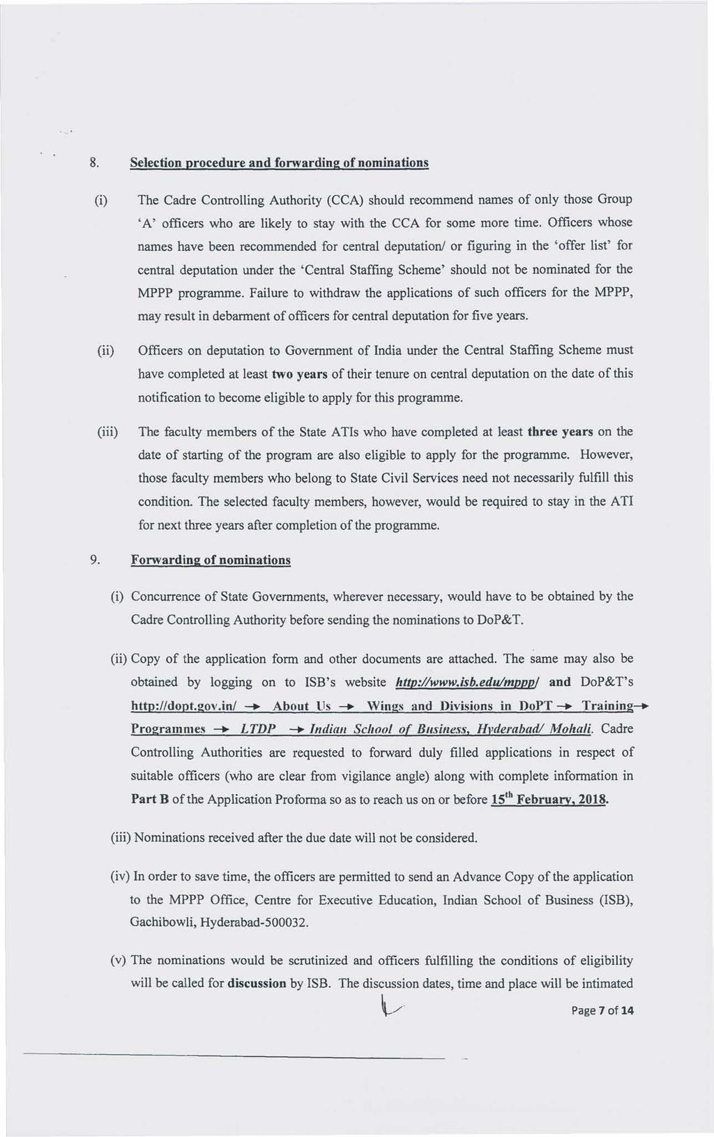 8. Selection procedure and forwarding of nominations (i) (ii) (iii) The Cadre Controlling Authority (CCA) should recommend names of only those Group 'A' officers who are likely to stay with the CCA