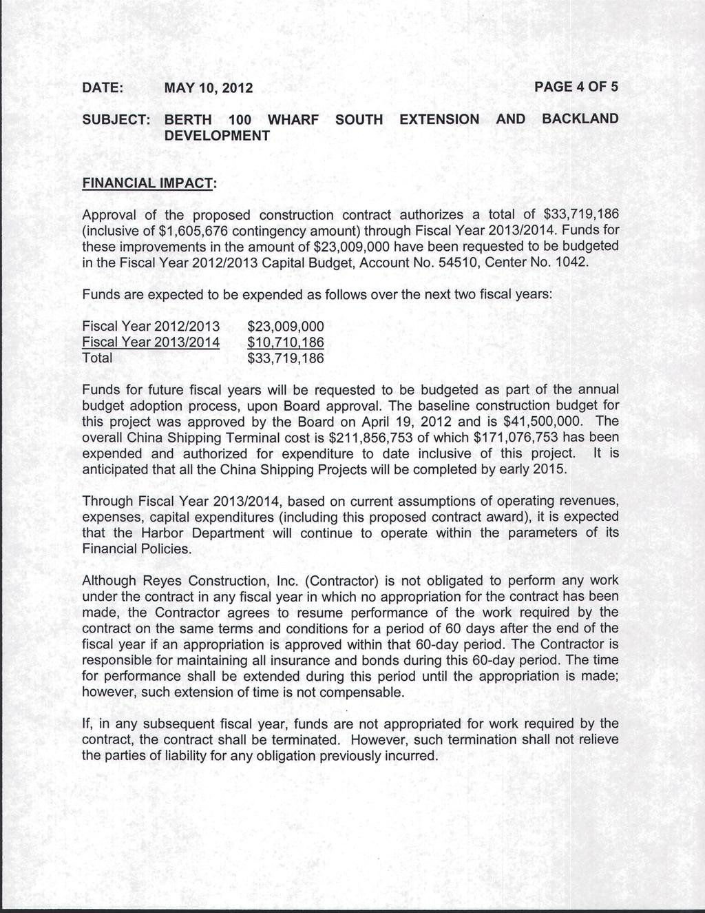 PAGE 40F 5 MAY 10, 2012 FINANCIAL IMPACT: Approval of the proposed construction contract authorizes a total of $33,719,186 (inclusive of $1,605,676 contingency amount) through Fiscal Year 2013/2014.