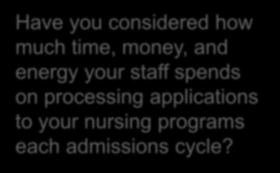 applications to your nursing programs each