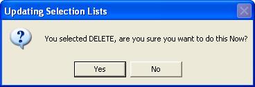 22. A message box will appear stating You selected DELETE, are you sure you want to do this Now? If you want to delete the record click Yes, if you do not click No.