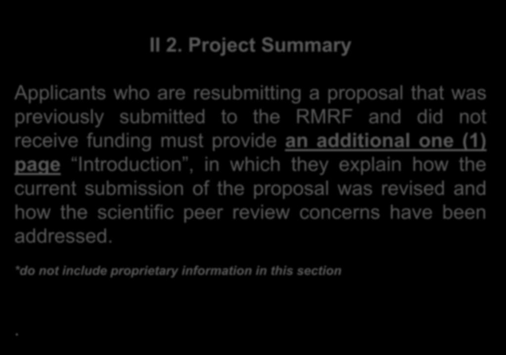 II 2. Project Summary Applicants who are resubmitting a proposal that was previously submitted to the RMRF and did not receive funding must provide an additional one (1) page Introduction, in