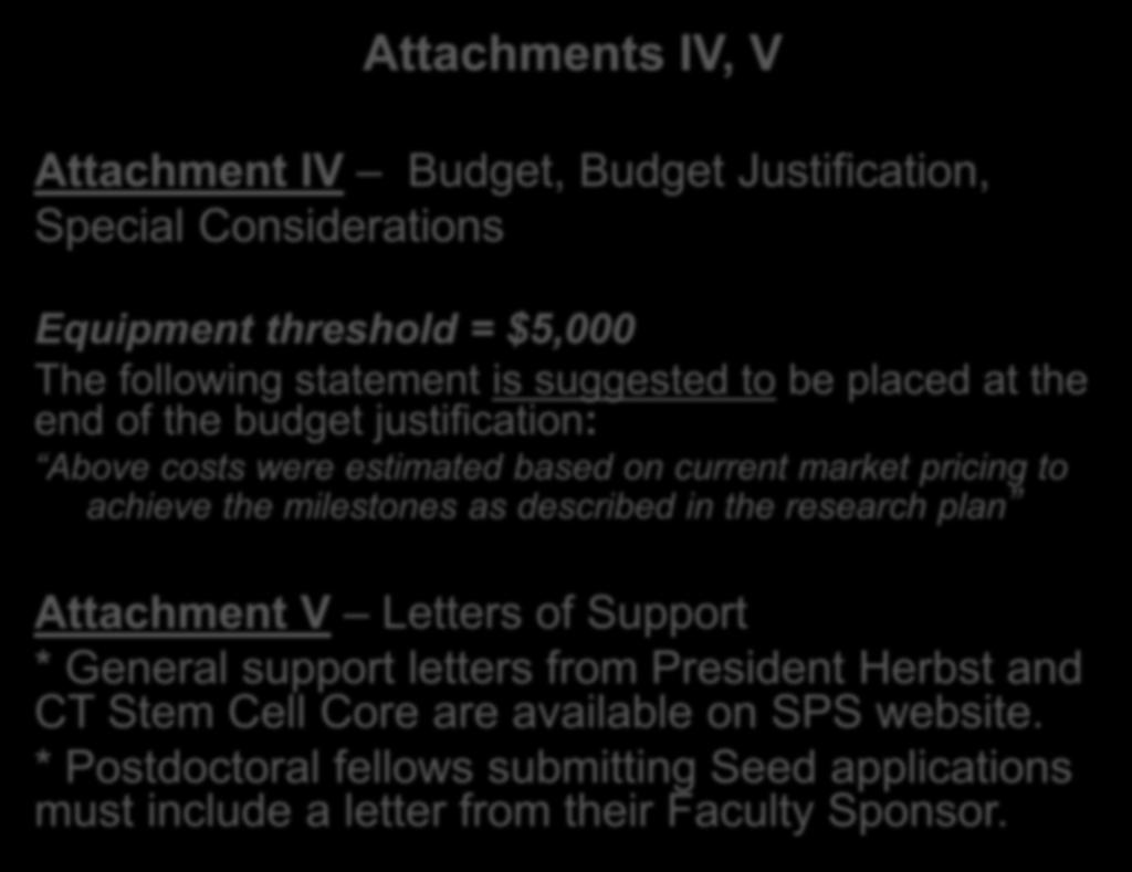 Attachments IV, V Attachment IV Budget, Budget Justification, Special Considerations Equipment threshold = $5,000 The following statement is suggested to be placed at the end of the budget