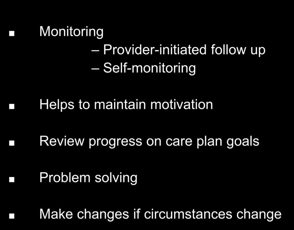 to maintain motivation Review progress on care plan