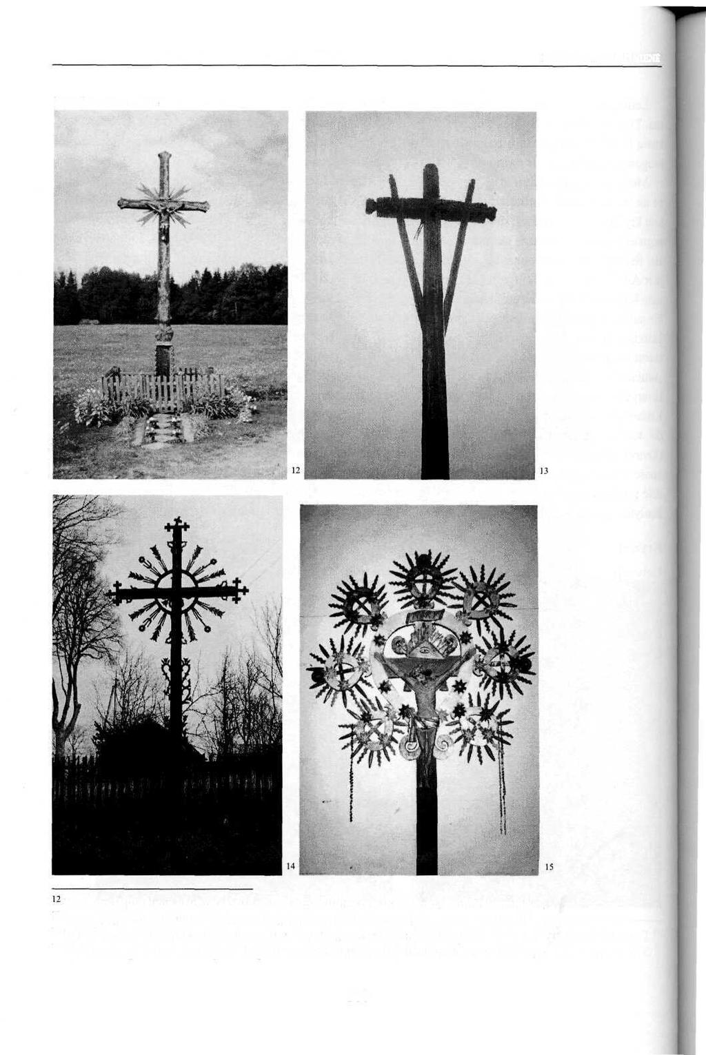 ELENA MATULIONIENĖ Kryžiai 13 14 15 Vytauto Bliudžiaus kryžius, statytas 1993 m. Šilutės raj., Švėkšna. Iš autorės archyvo. Tomo Miškinio kryžius. Varėnos raj., Mančiagirės k.