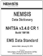 NEMSIS Long Term Goals Standard EMS Dataset National EMS Database Generate meaningful reports Data Drives EMS Interoperable Data Systems Local State National Version 3 All About (ANSI) Data Standards