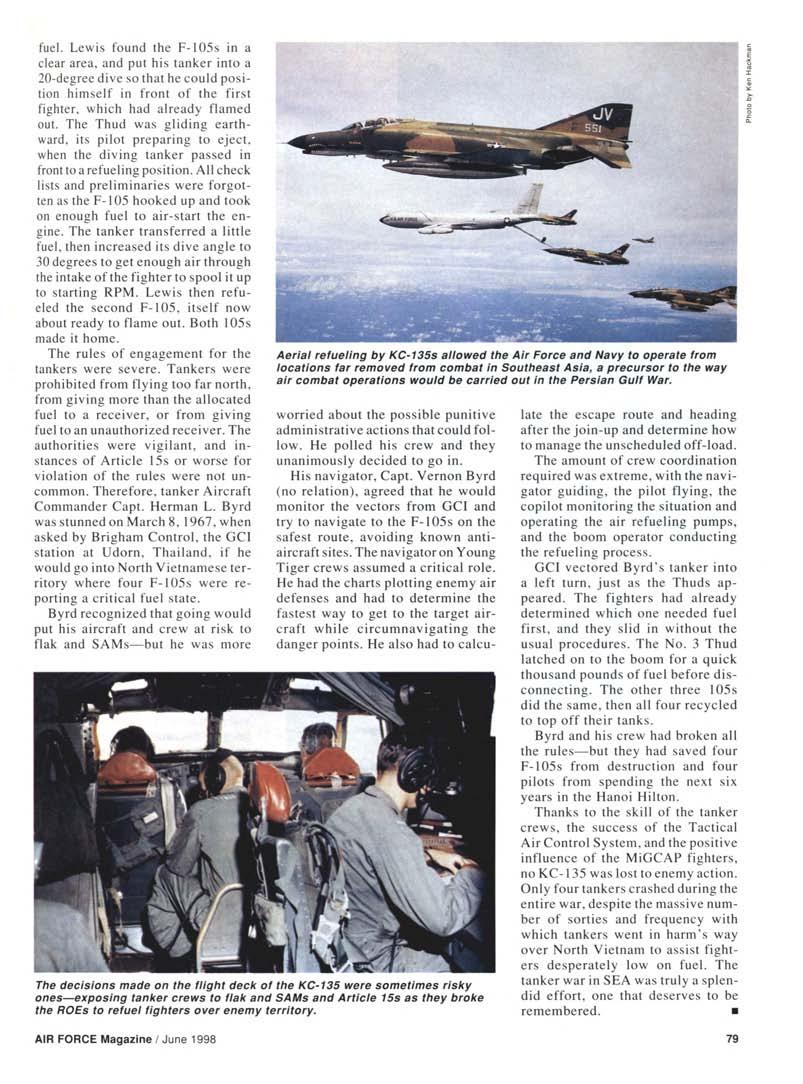 fuel. Lewis found the F-105s in a clear area, and put his tanker into a 20-degree dive so that he could position himself in front of the first fighter, which had already flamed out.