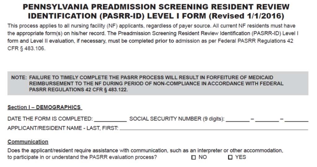 Preadmission Screening Prior to Admission to a NF the following must be done: Preadmission Screening Identification (PASRR-ID) Level I tool Preadmission Screening Evaluation