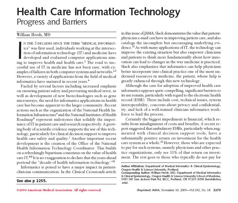 But it has been difficult to get there (Hersh, 2004) Cost Technical challenges Interoperability Privacy and confiden(ality Workforce 5 All of these are addressed by biomedical and health informa(cs