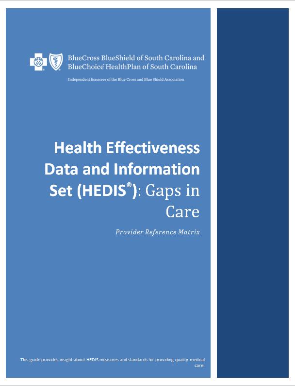 Gaps in Care Closing Gaps in Care The HEDIS Provider Reference Matrix provides measure-specific