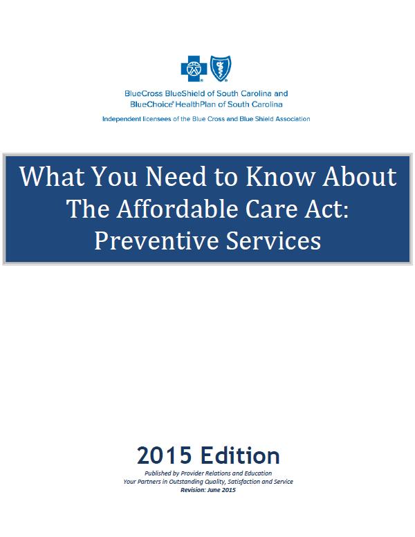 Preventive Services The Affordable Care Act (ACA) requires non-grandfathered plans to cover certain preventive services.