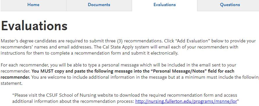 included in the application in this personal message/notes section, your recommenders will not be able to access the required recommendation form.