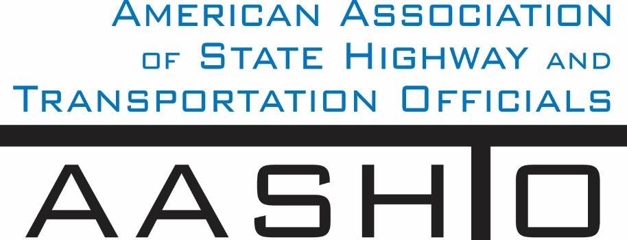 STATEMENT OF The American Association of State Highway and Transportation Officials REGARDING The Use of TIFIA and Innovative Financing in Improving Infrastructure to Enhance Safety, Mobility, and