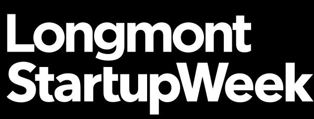 JULY 24-28, 2017 longmont.startupweek.