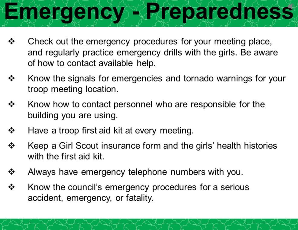 Every adult in Girl Scouting is responsible for the physical and emotional safety of girls. We do this by following safety guidelines. Being prepared is the first step to keeping girls safe.