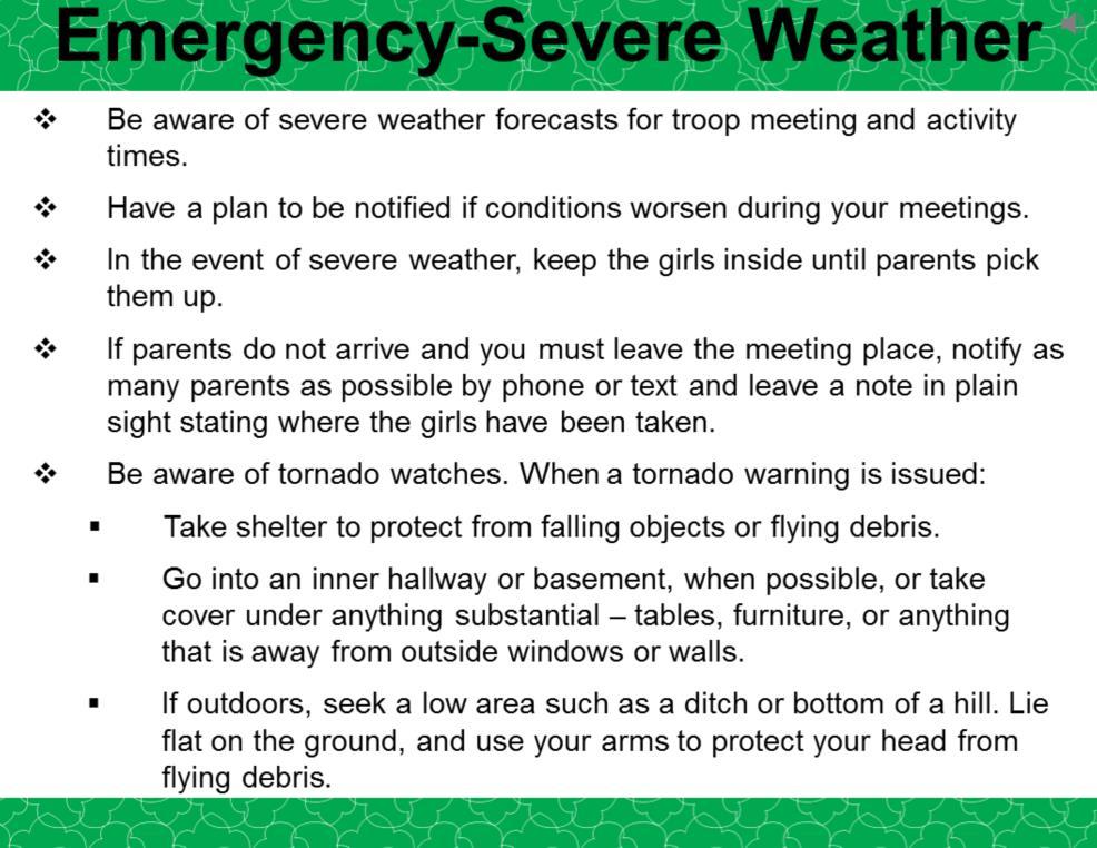 You will need to make safety decisions based on weather so be aware of severe weather forecast.