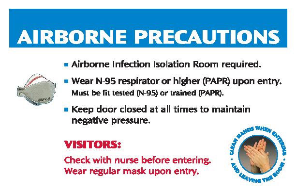 Infection Prevention Airborne Precautions: (for TB or rule-out TB, measles, etc.
