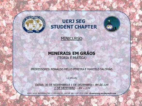 1.1. Minerals in Grains Short-course As for the first activity held by the Student Chapter in November 30th, 2016, we welcomed two home professors, Ronaldo Mello Pereira e Marcelo Salomão, who belong