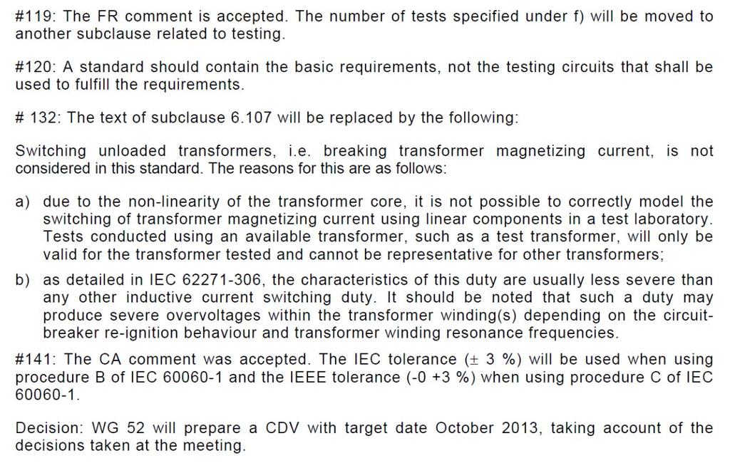 The secretary of IEC SC 17A confirmed that it is possible to use in a clause other than 6.107 the text that IEC SC 17A decided to be implemented in cl. 6.107 provided that the general meaning and intention are maintained.