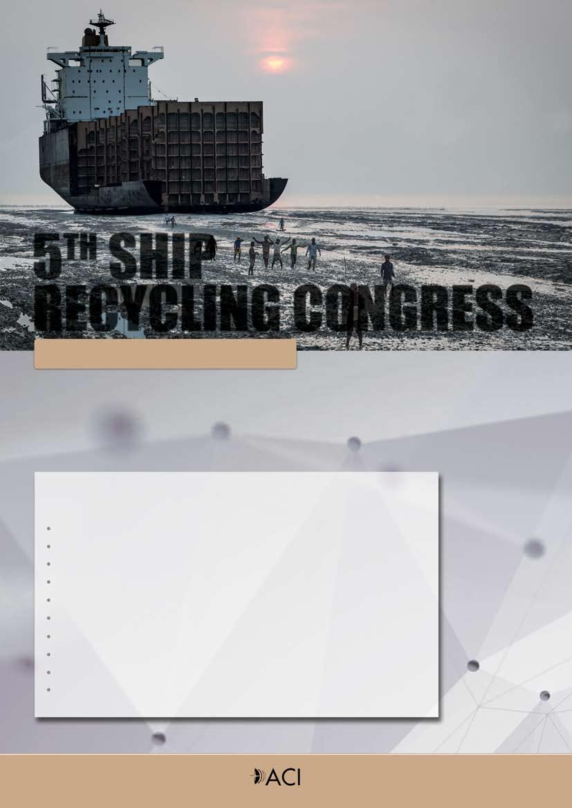 5 TH SHIP RECYCLINGCONGRESS 26-27JULY,2017-SINGAPORE BridgingtheGapwithEurope AdvancementsinSouthEastAsianShipBreaking KeyTopicsIclude: IndustryBoom