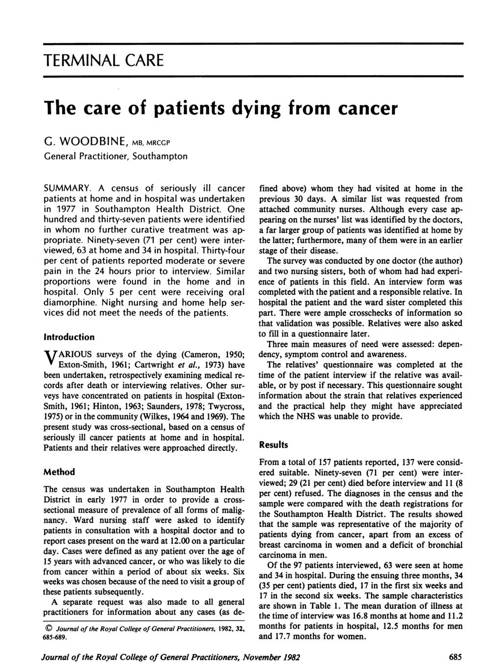 TERMINAL CARE The care of patients dying from cancer G. WOODBINE;mb,mrccp General Practitioner, Southampton SUMMARY.