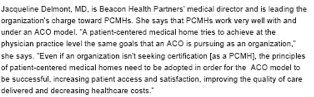 PCMH is the Foundation of an ACO ACO and Patient-Centered Medical Homes: How One Organization Is Diving Into Both Models. Heather Punke. Becker s Hospital Review September 27, 2012 http://www.