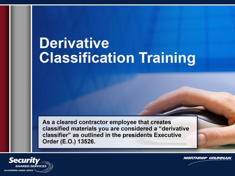 As a cleared contractor employee that creates classified materials you are considered a