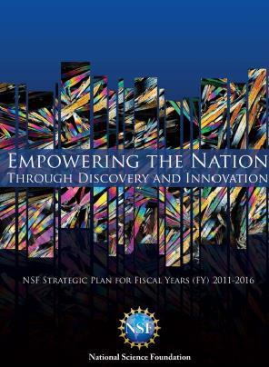 NSF Strategic Plan 2011-2016 Transform the Frontiers Innovate for Society Perform as a Model