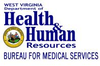 State of West Virginia Department of Health and Human Resources Bureau
