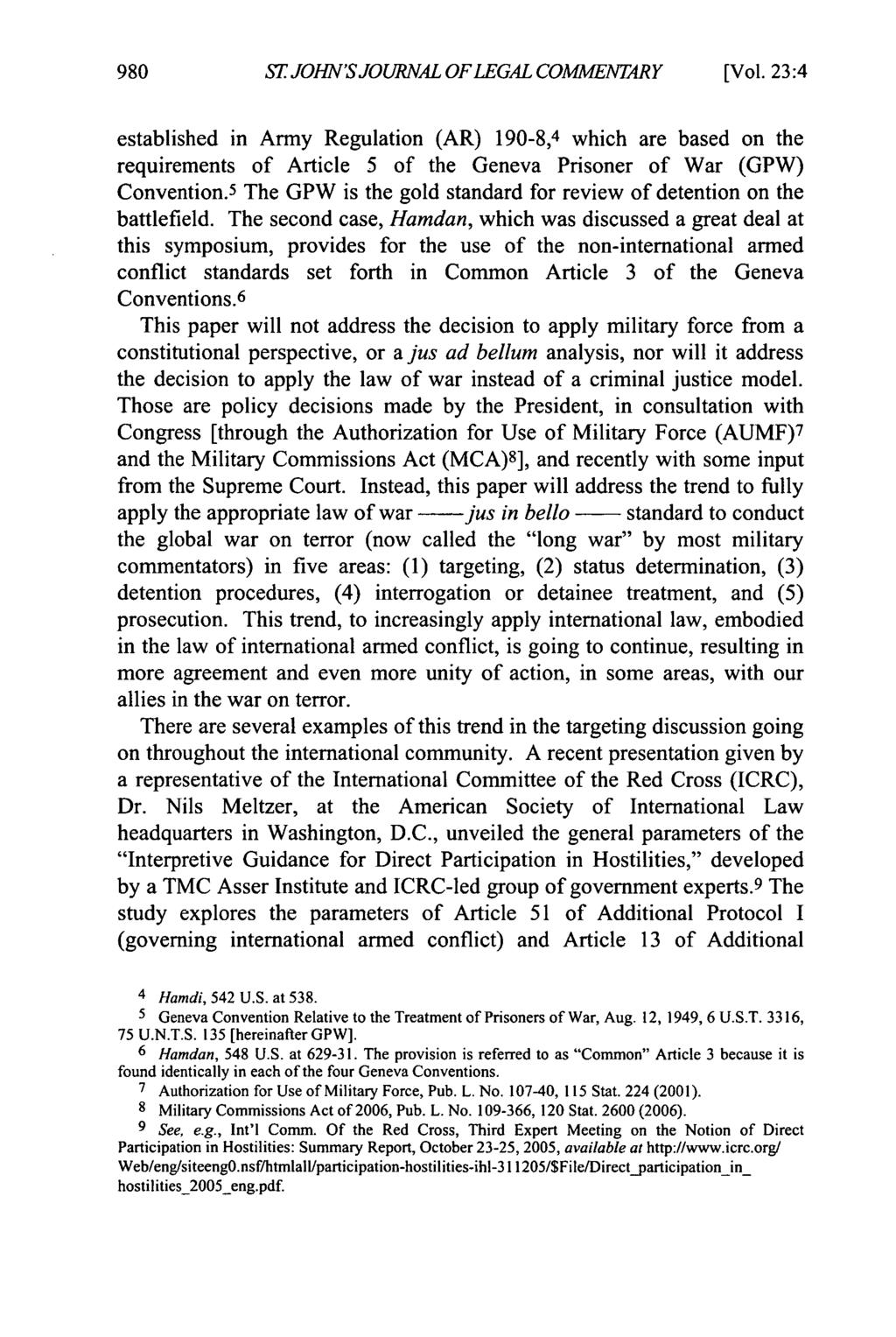 ST JOHN'S JOURNAL OFLEGAL COMMENTARY [Vol. 23:4 established in Army Regulation (AR) 190-8,4 which are based on the requirements of Article 5 of the Geneva Prisoner of War (GPW) Convention.