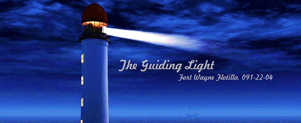 April 2016 Flotilla 091-22-04 Our Quarterly Newsletter FORT WAYNE, IN - The Guiding Light is, hopefully, an informative history of the recent activities of Flotilla 091-22-04.