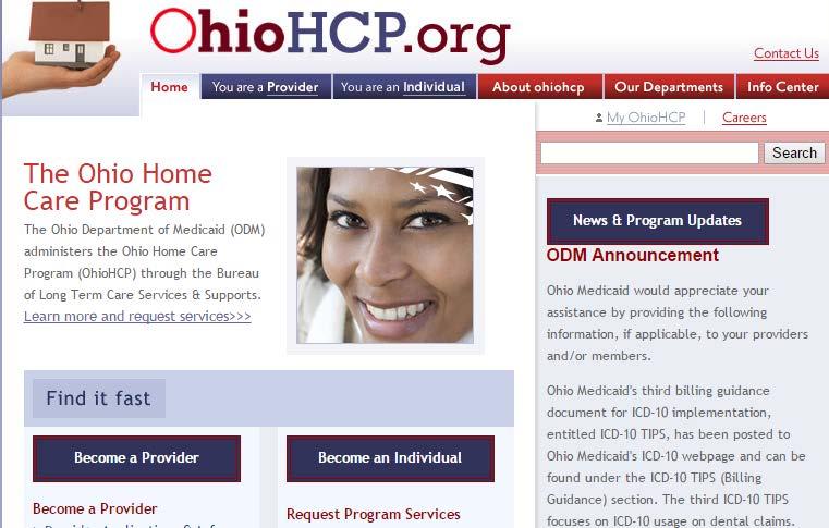 What is My OhioHCP? This website organizes all of a provider s important Ohio Home Care program information onto a private, individualized page.