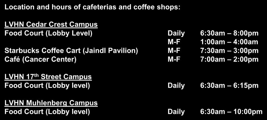 M-F 1:00am 4:00am Starbucks Coffee Cart (Jaindl Pavilion) M-F