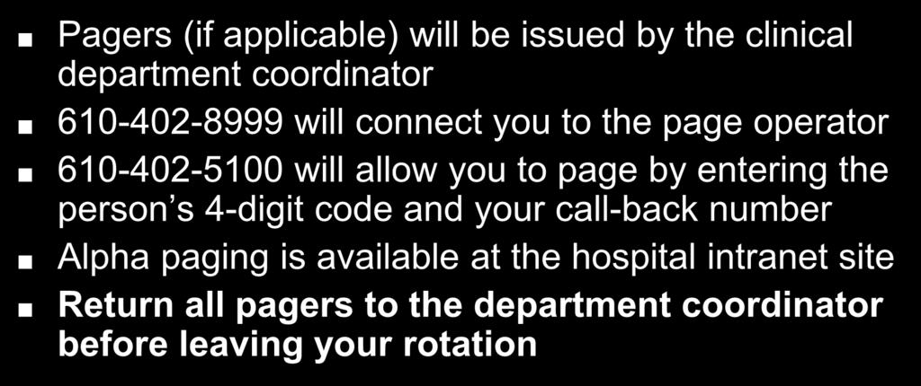 Pagers/Paging Pagers (if applicable) will be issued by the clinical department coordinator
