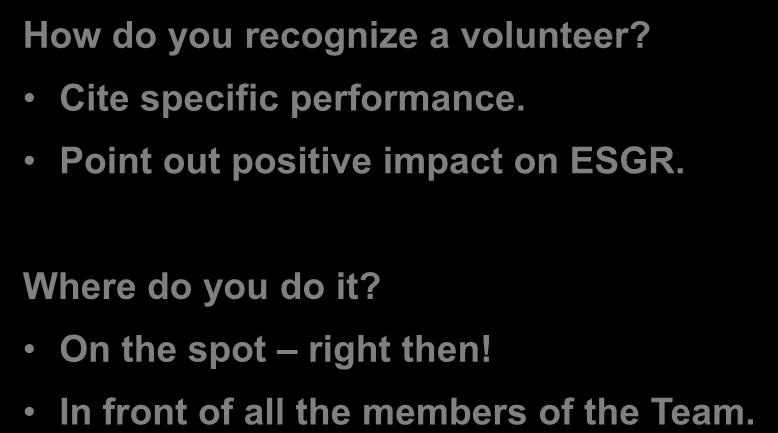 Recognition How do you recognize a volunteer? Cite specific performance.