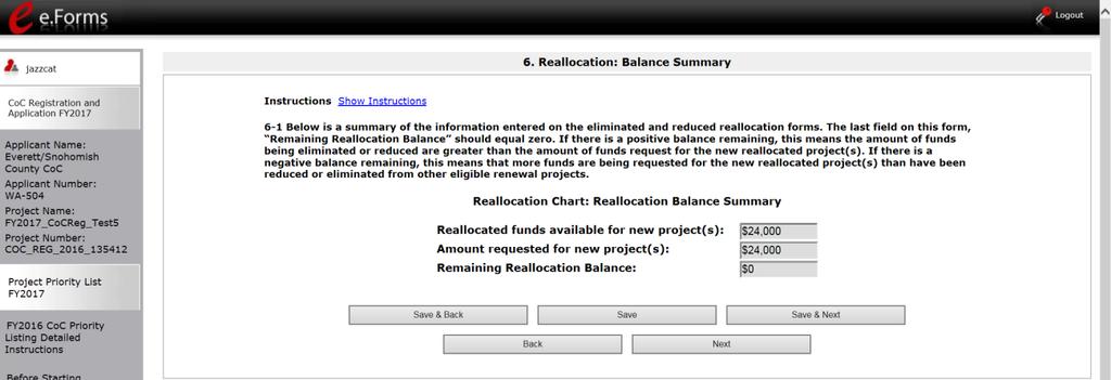 6: Reallocation: Balance Summary This screen summarizes the amount of reallocated funds requested from eliminated or reduced eligible renewal projects to new projects created through reallocation.