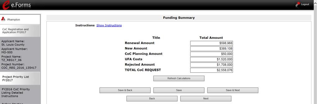 Funding Summary The "Funding Summary" screen contains the total amount requested by the CoC that will be submitted to HUD for funding consideration, along with a breakdown of the following: Renewal