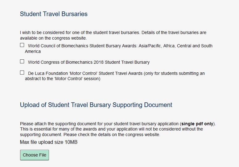 If applicable, you may apply for a student travel bursary. Full details of these travel bursaries, together with supporting document requirements, are available on the website www.wcb2018.com.