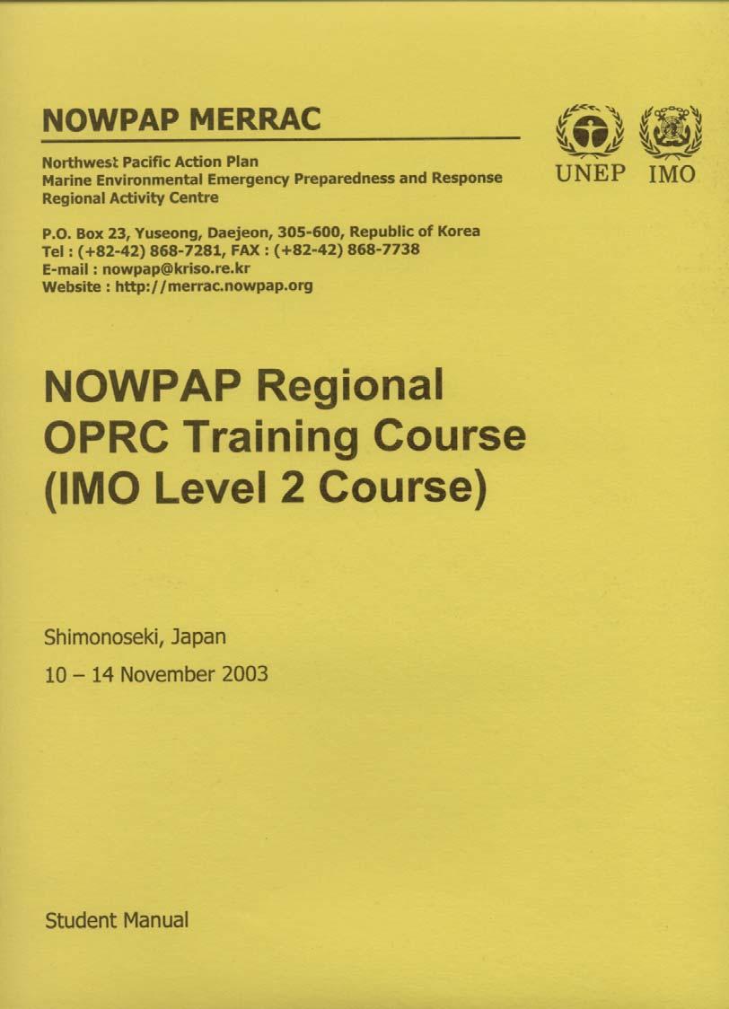 Student Manual - Programme : IMO OPRC Level 2 Course (5 days course) aims to provide selected national